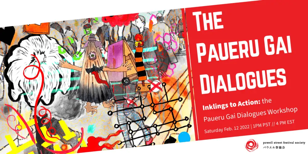 The Paueru Gai dialogues / Inklings to Action: The Paueru Gai Dialogues workshop / Saturday February 12, 2022 1 PM PST, 4 PM EST